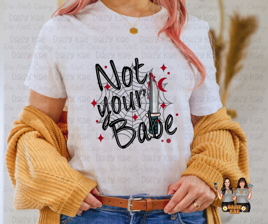 NOT YOUR BABE
